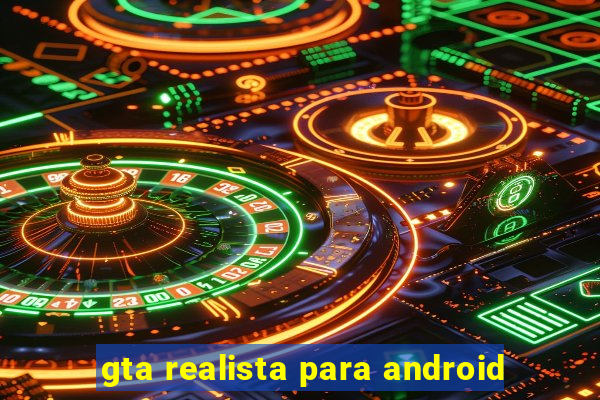 gta realista para android